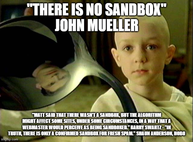 there is no sandbox - John Mueller Google